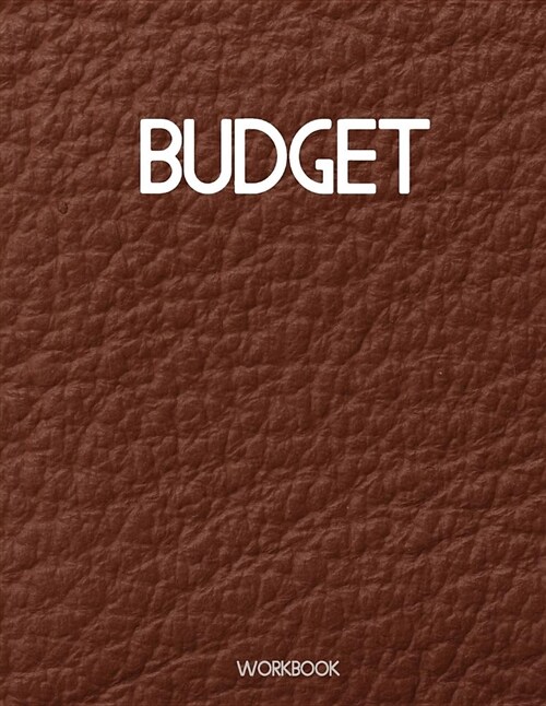 Budget Workbook: 12 Month Budget Planner Book, Weekly Expense Tracker Bill Organizer Notebook Business Money Personal Finance Journal P (Paperback)