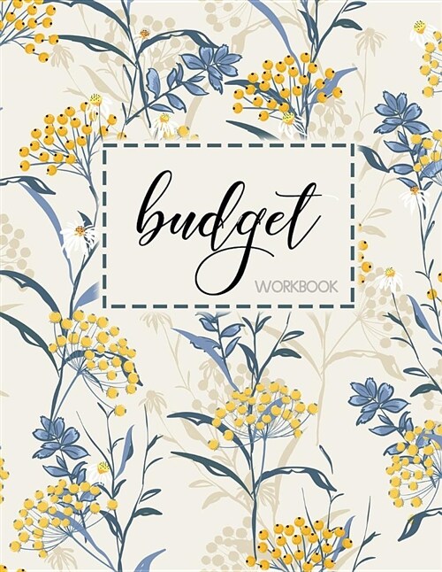 Budget Workbook: 12 Month Budget Planner Book, Budget Organizer Journal Notebook Finance Planner, Money Organizer, Debt Tracker (Paperback)