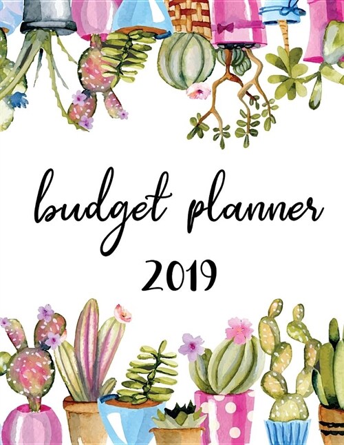 Budget Planner 2019: 12 Month Budget Planner Book, Financial Planning Journal, Monthly Expense Tracker and Organizer Bill Tracker, Expense (Paperback)