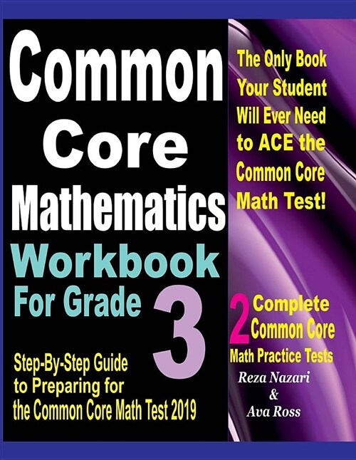 Common Core Mathematics Workbook for Grade 3: Step-By-Step Guide to Preparing for the Common Core Math Test 2019 (Paperback)