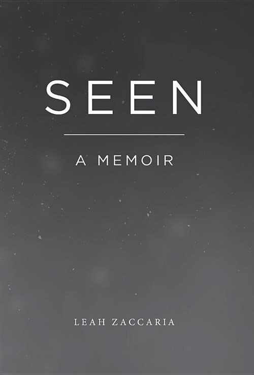 Seen: A Memoir (Hardcover)