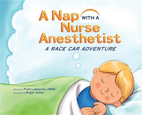 A Nap with a Nurse Anesthetist: A Race Car Adventure (Hardcover)