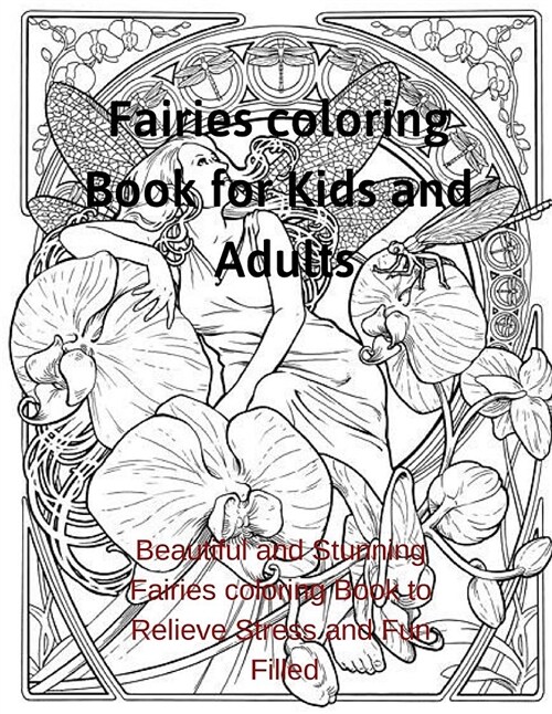 Fairies Coloring Book for Kids and Adults: Beautiful and Stunning Fairies Coloring Book to Relieve Stress and Fun Filled (Paperback)