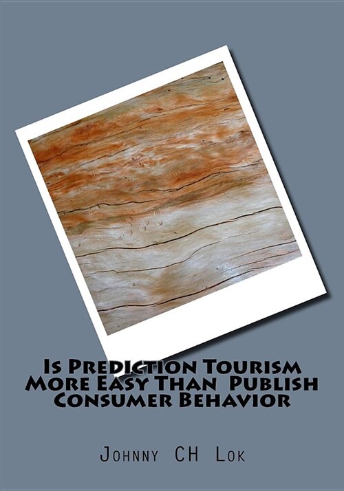 Is Prediction Tourism More Easy Than Publish Consumer Behavior (Paperback)