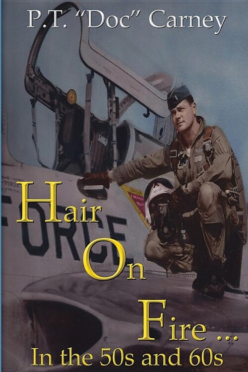 Hair on Fire...in the 50s and 60s (Paperback)