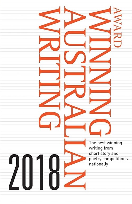 Award Winning Australian Writing 2018: The Best Winning Writing from Short Story and Poetry Competitions Nationally (Paperback)