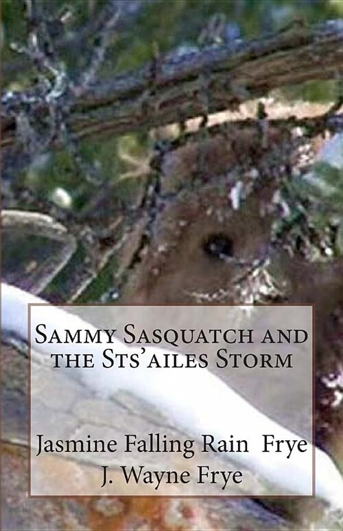 Sammy Sasquatch and the Stsailes Storm (Paperback)