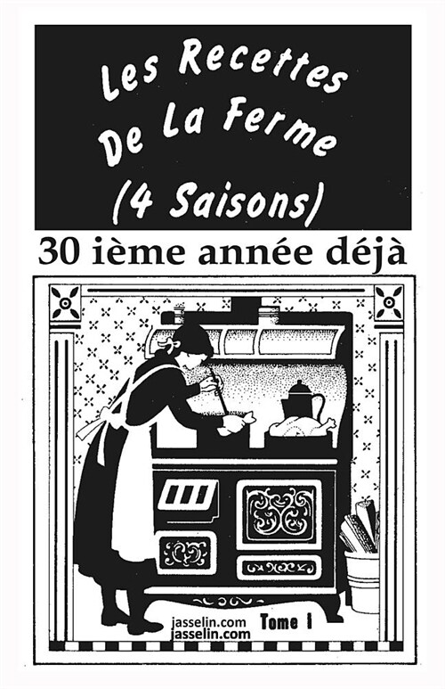 LES RECETTES DE LA FERME (4 SAISONS) tome 1: Antiques, bonnes, de sant?et rapides ?faire. (Paperback)
