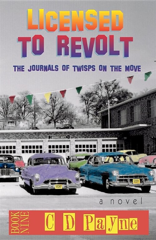 Licensed to Revolt: The Journals of Twisps on the Move (Paperback)