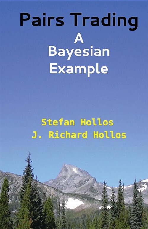 Pairs Trading: A Bayesian Example (Paperback)