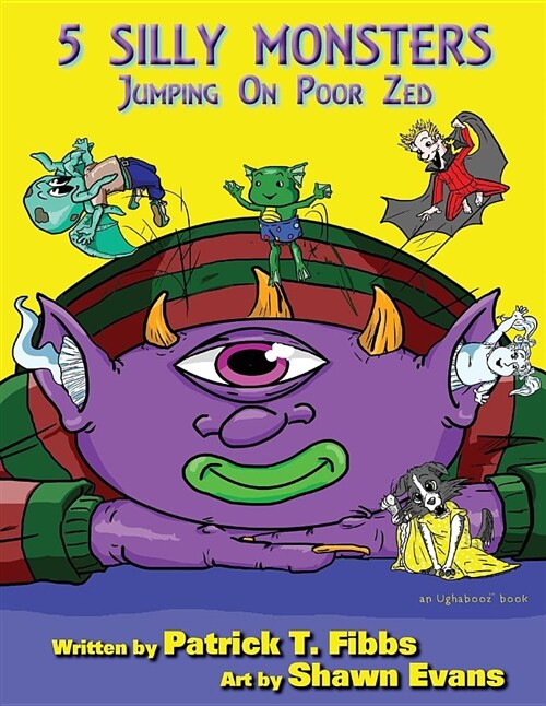 5 Silly Monsters Jumping on Poor Zed: An Ughaboos Book (Paperback)