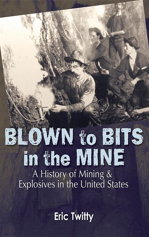 Blown to Bits in the Mine (Hardcover)