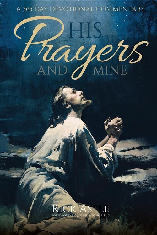 His Prayers and Mine: A 365 Day Devotional Commentary (Paperback)