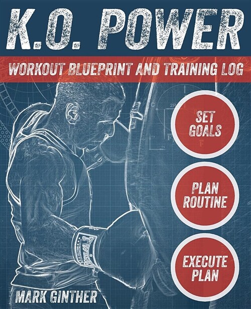 K.O. Power Workout Blueprint and Training Log (Paperback)