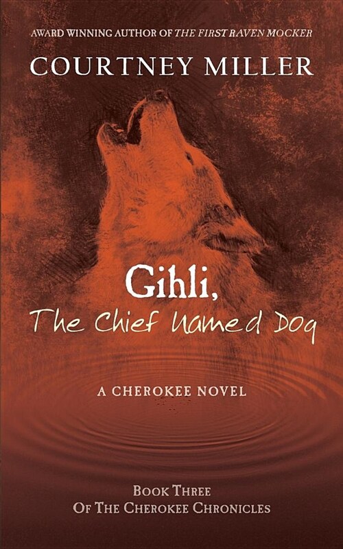 Gihli, the Chief Named Dog: Book 3 of the Cherokee Chronicles (Paperback)