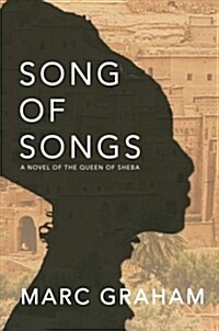 Song of Songs: A Novel of the Queen of Sheba (Paperback)