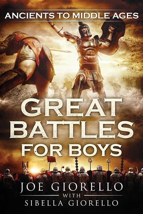 Great Battles for Boys: Ancients to Middle Ages (Paperback)
