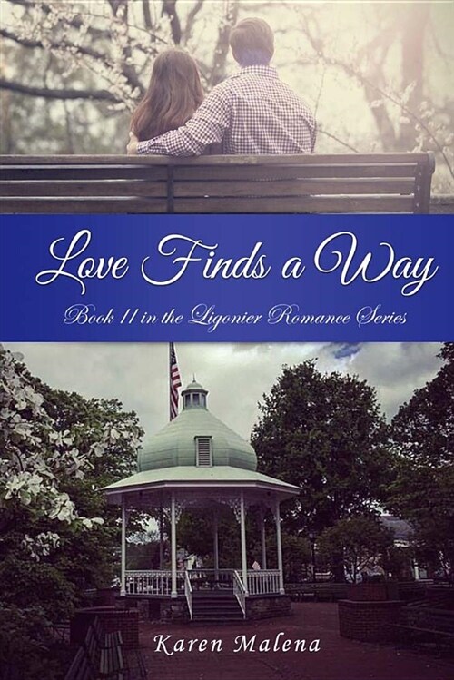 Love Finds a Way: Book II in the Ligonier Romance Series (Paperback)