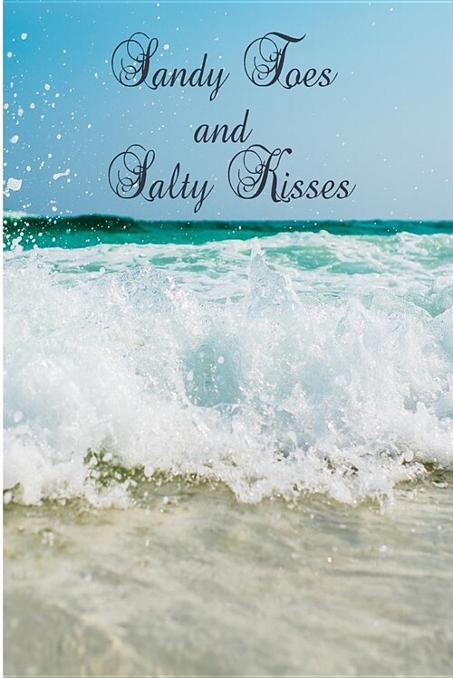 Sandy Toes and Salty Kisses: Waves/Beach/Seaside/Ocean Notebook (Composition Book Journal Diary), Medium College-Ruled Notebook, 120-Page, Lined, 6 (Paperback)