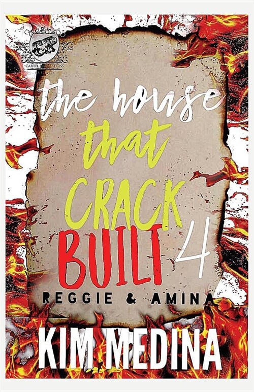 The House That Crack Built 4: Reggie & Amina (the Cartel Publications Presents) (Paperback)