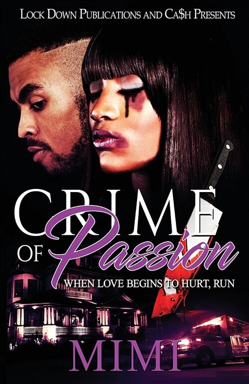 Crime of Passion: When Love Begins to Hurt, Run (Paperback)
