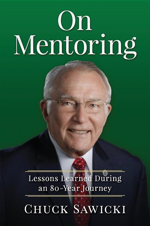 On Mentoring: Lessons Learned During an 80-Year Journey (Paperback)