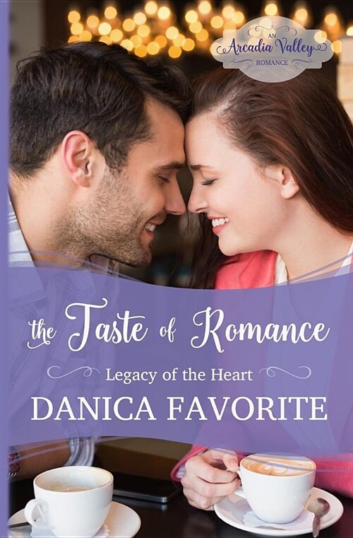 The Taste of Romance: Legacy of the Heart Book Three (Paperback)
