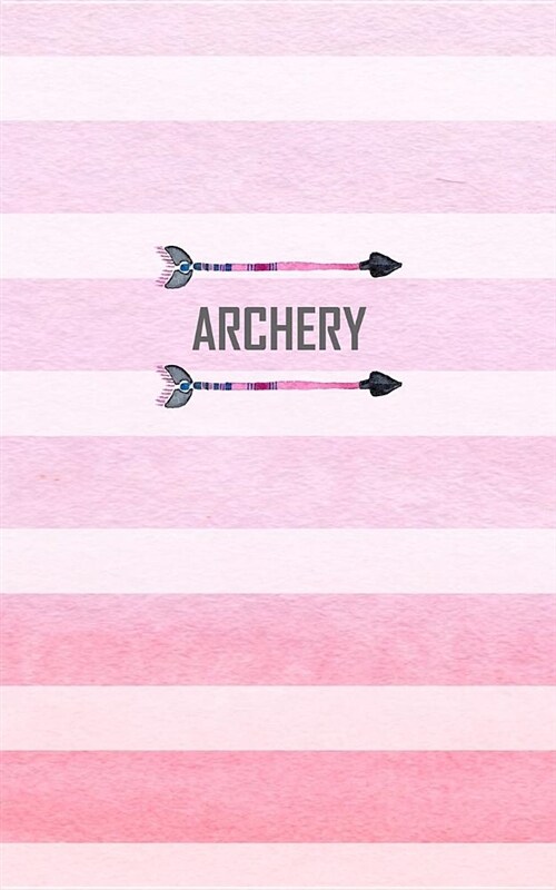 Archery: Score Keeping Small Pink Notebook for Target Shooting, Practice Record, Competitions, Notes, Rounds, Distance (Paperback)