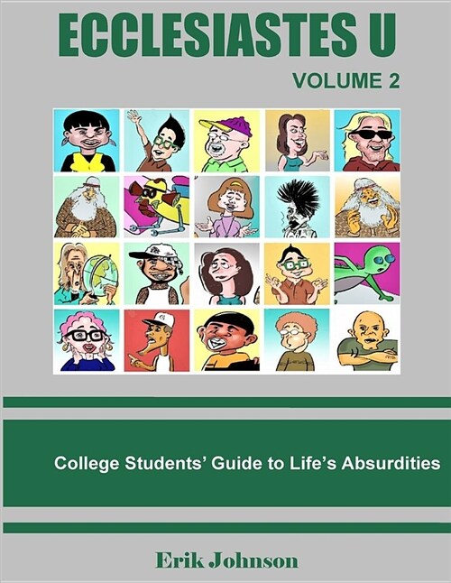 Ecclesiastes U: Vol. 2: College Students Guide to Lifes Absurdities (Paperback)