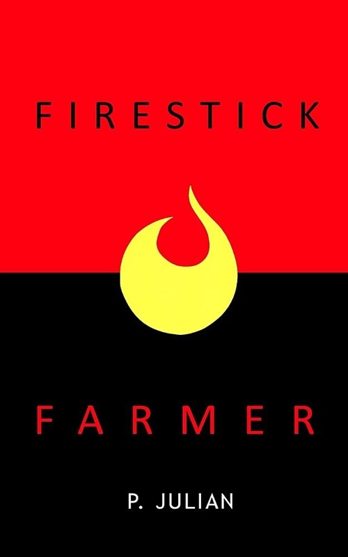 Firestick Farmer (Paperback)