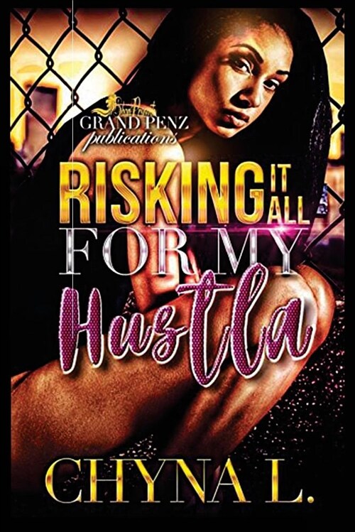 Risking It All for My Hustla (Paperback)