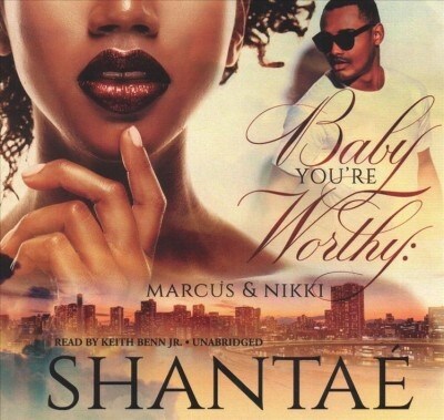 Baby, Youre Worthy Lib/E: Marcus & Nikki (Audio CD)