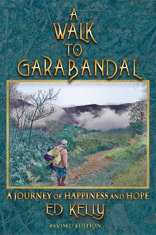 A Walk to Garabandal: A Journey of Happiness and Hope (Paperback)