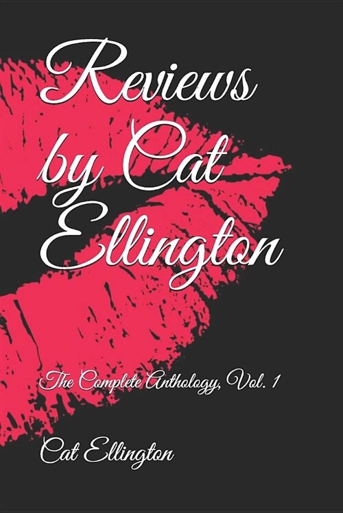 Reviews by Cat Ellington: The Complete Anthology, Vol. 1 (Paperback)