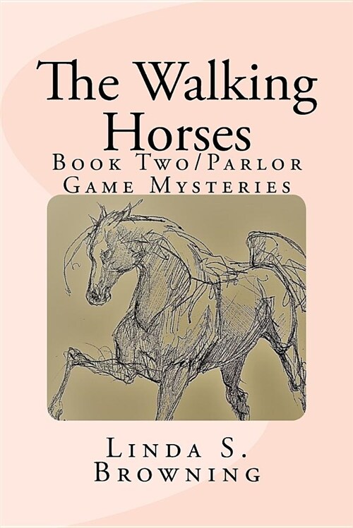 The Walking Horses: Book Two/Parlor Game Mysteries (Paperback)