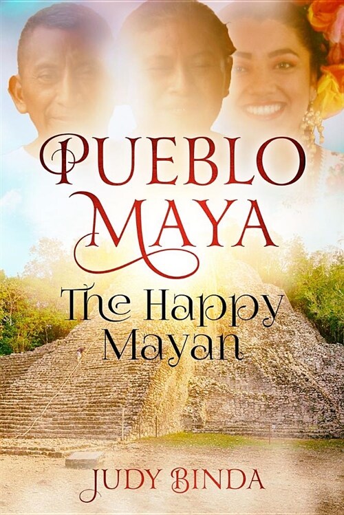 Pueblo Maya: The Happy Mayan (Paperback)