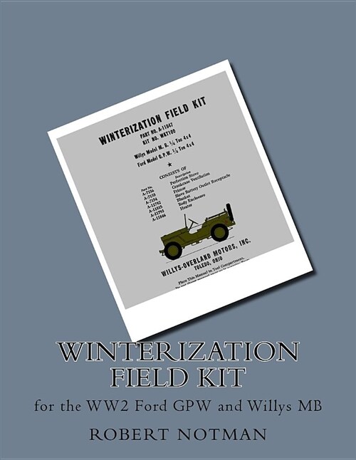 Winterization Field Kit: For the Ww2 Ford Gpw and Willys MB (Paperback)