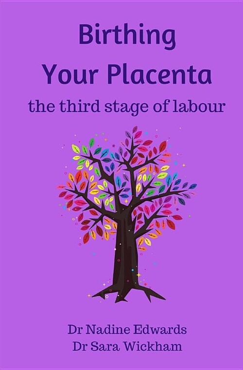 Birthing Your Placenta : the third stage of labour (Paperback, 2 New edition)