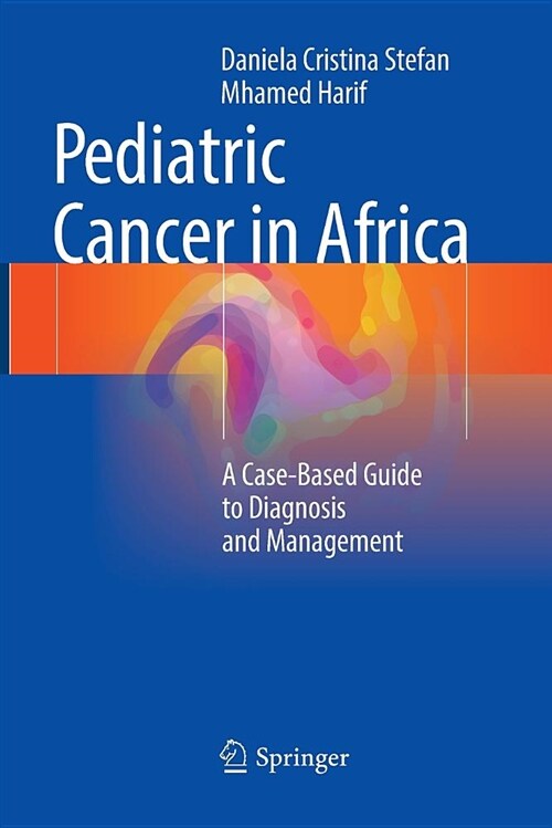 Pediatric Cancer in Africa: A Case-Based Guide to Diagnosis and Management (Paperback)