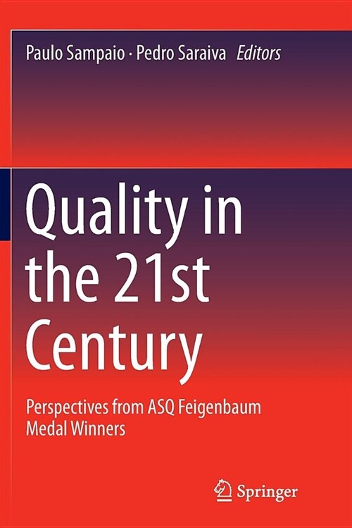 Quality in the 21st Century: Perspectives from Asq Feigenbaum Medal Winners (Paperback)