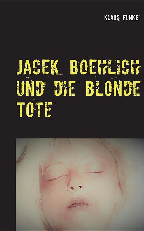 Jacek Boehlich Und Die Blonde Tote (Paperback)