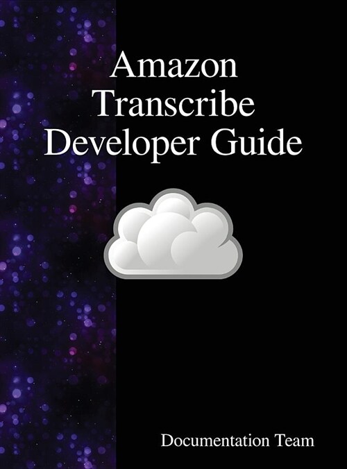 Amazon Transcribe Developer Guide (Hardcover)