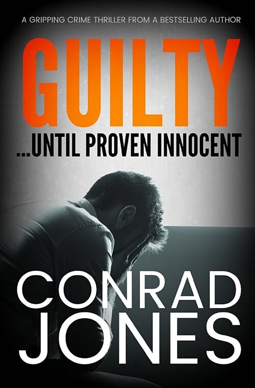 Guilty ... Until Proven Innocent (Paperback)