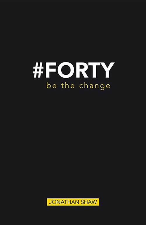 #forty: Be the Change (Paperback)