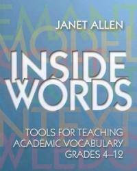 Inside words : tools for teaching academic vocabulary, grades 4-12