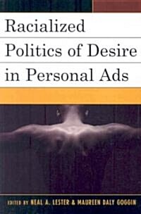 Racialized Politics of Desire in Personal Ads (Paperback)