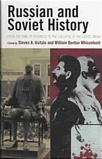 Russian and Soviet History: From the Time of Troubles to the Collapse of the Soviet Union (Hardcover)