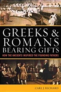 Greeks And Romans Bearing Gifts (Hardcover)