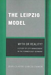 The Leipzig Model: Myth or Reality? (Paperback)