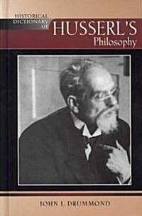 Historical Dictionary of Husserls Philosophy (Hardcover)